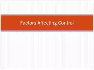 Factors Affecting Control