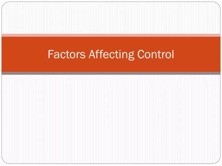 factors affecting control