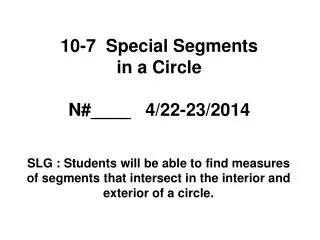 10-7 Special Segments in a Circle N#____ 4/22-23/2014