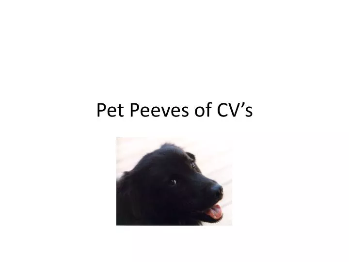 pet peeves of cv s