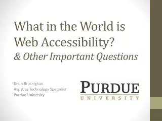 What in the World is Web Accessibility? &amp; Other Important Questions