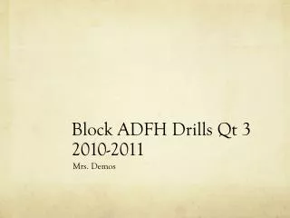 Block ADFH Drills Qt 3 2010-2011