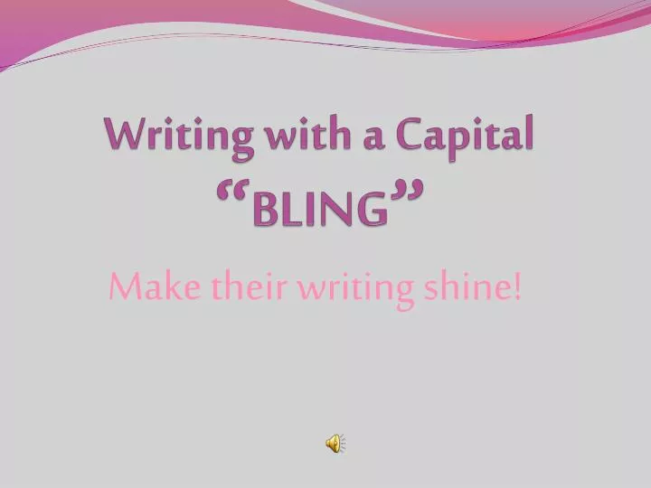 writing with a capital bling