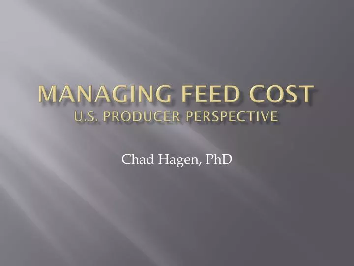 managing feed cost u s producer perspective