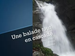 une balade tout en cascade