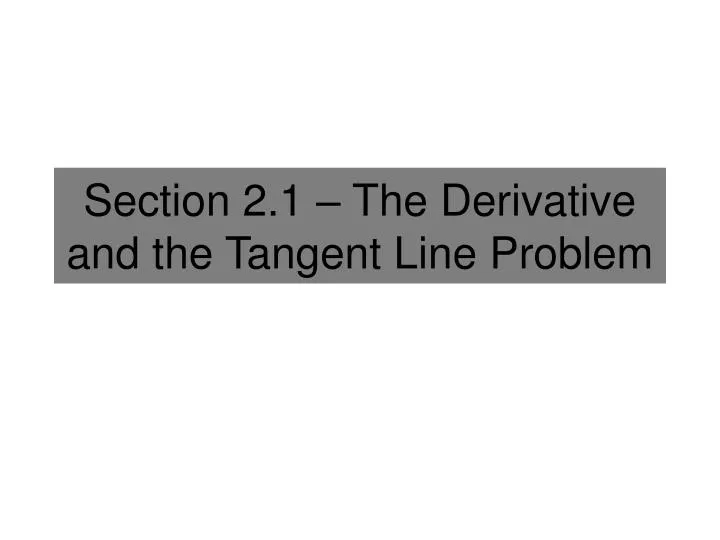 section 2 1 the derivative and the tangent line problem