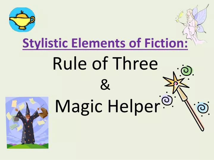 stylistic elements of fiction rule of three magic helper
