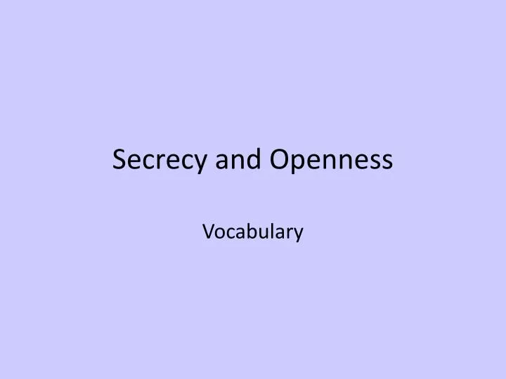secrecy and openness