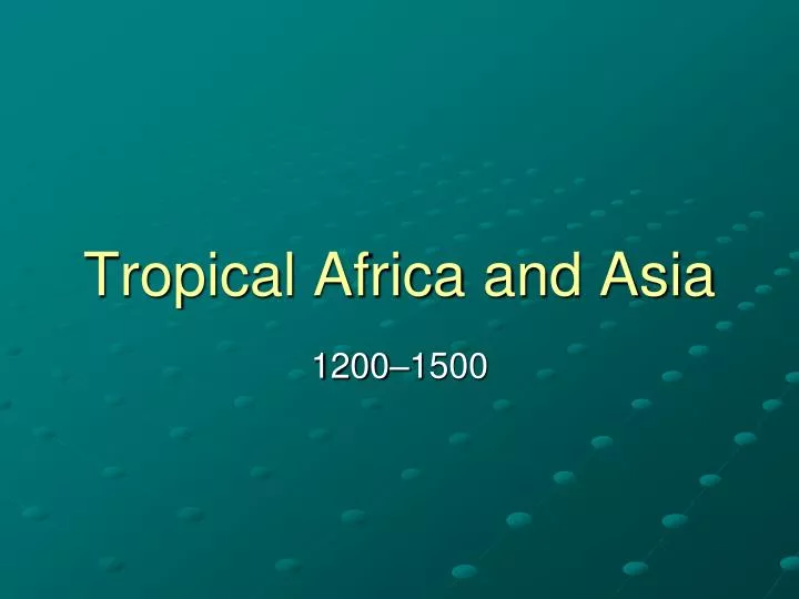 tropical africa and asia