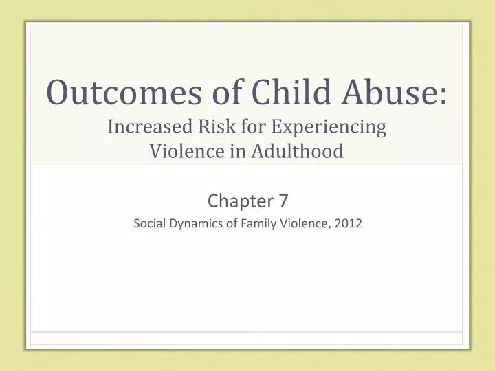outcomes of child abuse increased risk for experiencing violence in adulthood