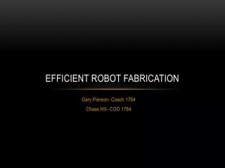 Efficient Robot Fabrication