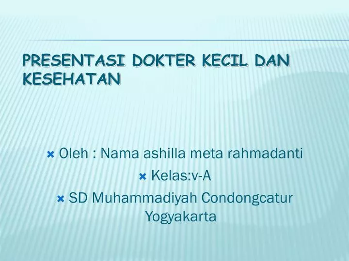 presentasi dokter kecil dan kesehatan