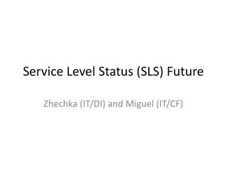 Service Level Status (SLS) Future