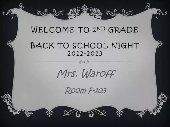 welcome to 2 nd grade back to school night 2012 2013
