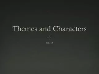 Themes and Characters