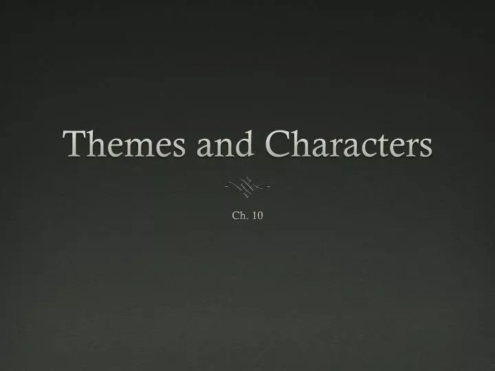 themes and characters