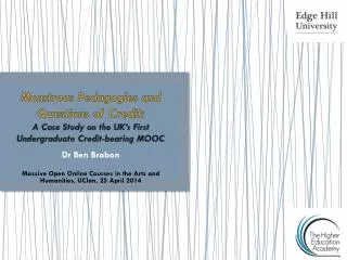 Dr Ben Brabon Massive Open Online Courses in the Arts and Humanities, UClan , 25 April 2014