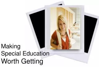 Making Special Education Worth Getting