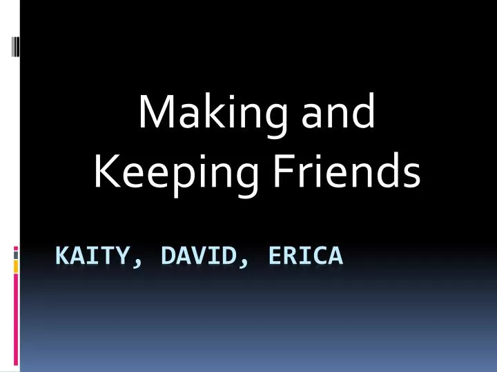 making and keeping friends