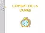 COMBAT DE LA DURÉE - slide 1