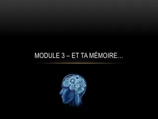 module 3 et ta m moire