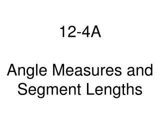 12-4A Angle Measures and Segment Lengths