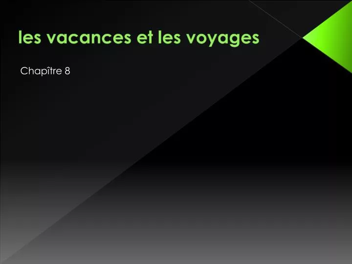 les vacances et les voyages