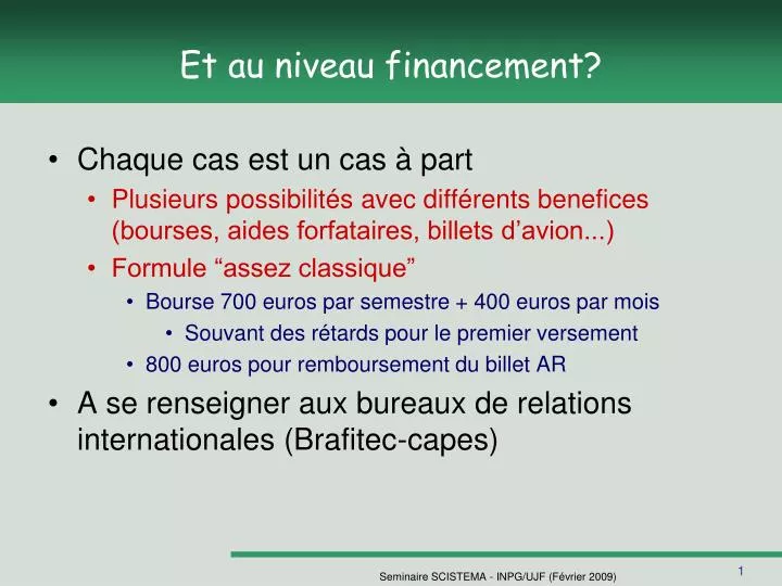 et au niveau financement