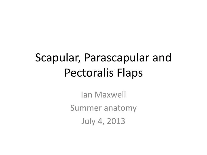 scapular parascapular and p ectoralis flaps