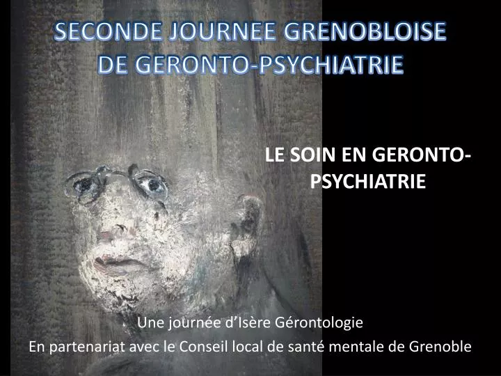 seconde journee grenobloise de geronto psychiatrie