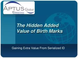 The Hidden Added Value of Birth Marks