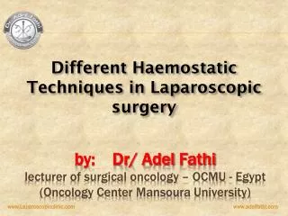 Different Haemostatic Techniques in Laparoscopic surgery