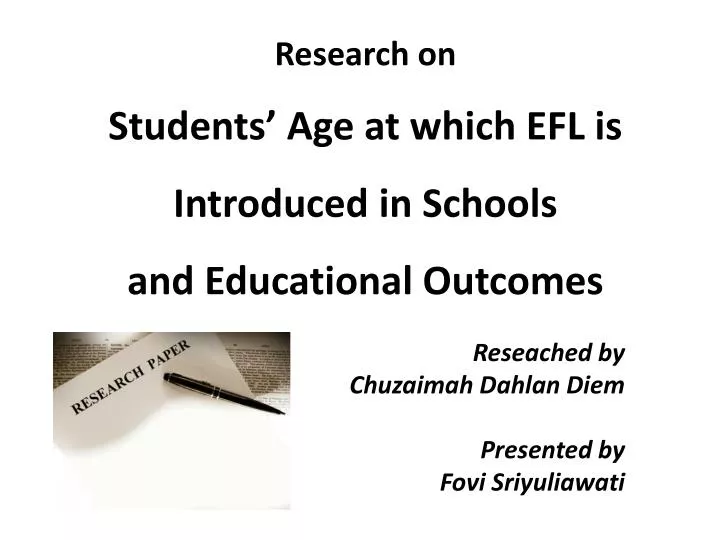 research on students age at which efl is introduced in schools and educational outcomes