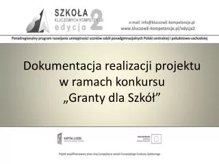 Dokumentacja realizacji projektu w ramach konkursu „ Granty dla Szkół”