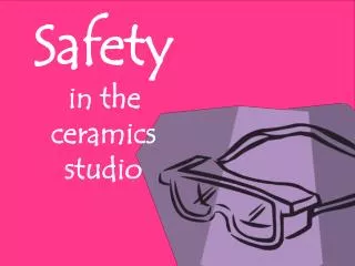 Safety in the ceramics studio