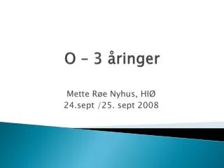 o 3 ringer