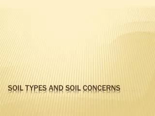 Soil types and soil concerns