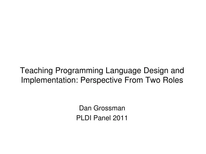 teaching programming language design and implementation perspective from two roles