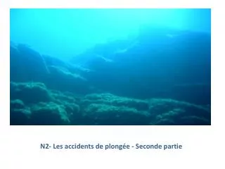 n2 les accidents de plong e seconde partie