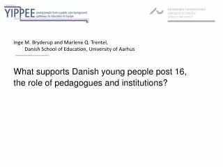 What supports Danish young people post 16, the role of pedagogues and institutions?