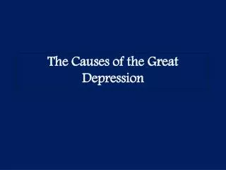The Causes of the Great Depression