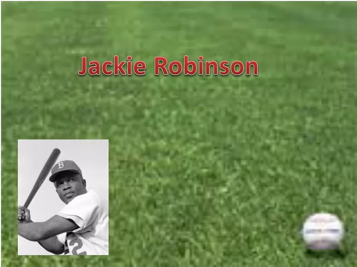 Jack Roosevelt Robinson - ppt download