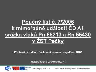 Poučný list č. 7/2006 k mimořádné události ČD A1 srážka vlaků Pn 65213 a Rn 55430 v ŽST Pečky