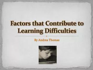 Factors that Contribute to Learning Difficulties