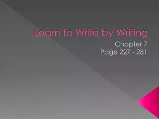 Learn to Write by Writing