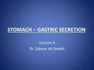 STOMACH – GASTRIC SECRETION