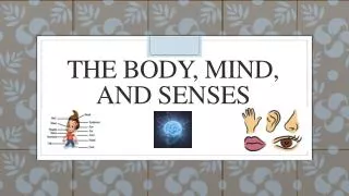 The Body, Mind, and Senses