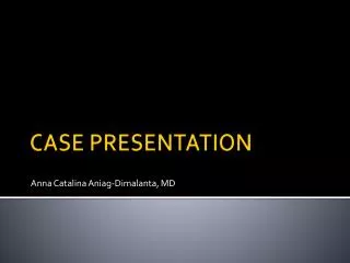 CASE PRESENTATION