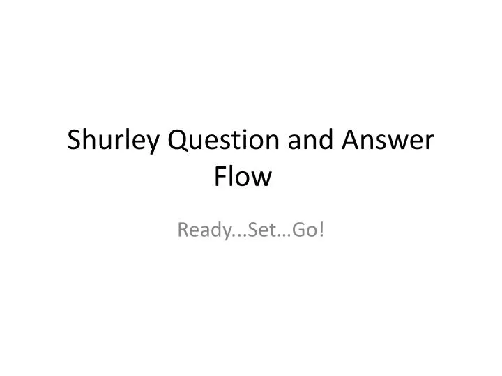 shurley question and answer flow