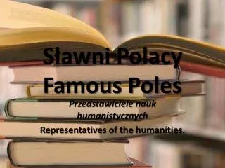 Sławni Polacy Famous Poles